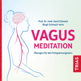 Hörbuch Die Vagus-Meditation  - Autor Gerd Schnack   - gelesen von Johannes M. Ackner