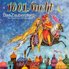 Hörbuch 1001 Nacht - Das Zauberpferd  - Autor Gerd von Haßler   - gelesen von Schauspielergruppe