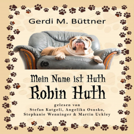 Hörbuch Mein Name ist Huth, Robin Huth  - Autor Gerdi M. Büttner   - gelesen von Schauspielergruppe