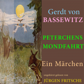 Hörbuch Gerdt von Bassewitz: Peterchens Mondfahrt  - Autor Gerdt von Bassewitz   - gelesen von Jürgen Fritsche