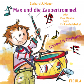 Hörbuch Max und die Zaubertrommel  - Autor Gerhard A. Meyer   - gelesen von Johannes Hitzelberger