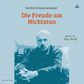 Hörbuch Die Freude am Nichtstun  - Autor Gerhard Amanshauser   - gelesen von Schauspielergruppe