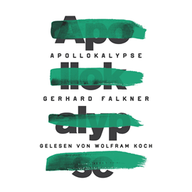 Hörbuch Apollokalypse  - Autor Gerhard Falkner   - gelesen von Wolfram Koch