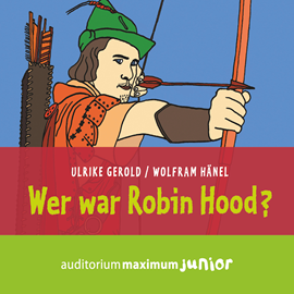 Hörbuch Wer war Robin Hood?  - Autor Gerhard Gerold.   - gelesen von Wolfgang Schmidt