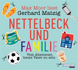 Hörbuch Nettelbeck und Familie  - Autor Gerhard Matzig   - gelesen von Max Moor