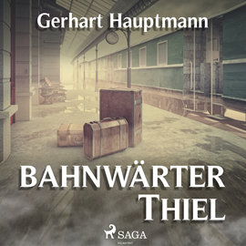 Hörbuch Bahnwärter Thiel  - Autor Gerhart Hauptmann.   - gelesen von Wolfgang Büttner