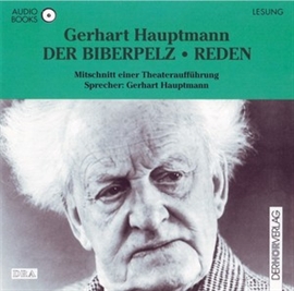 Hörbuch Der Biberpelz / Reden  - Autor Gerhart Hauptmann   - gelesen von Gerhart Hauptmann