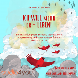 Hörbuch ICH WILL mehr er-LEBEN!  - Autor Gerlinde Bacher   - gelesen von Maja Dörsam-Bellemann