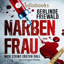 Hörbuch Nick Steins erster Fall - Narbenfrau  - Autor Gerlinde Friewald   - gelesen von August Thiemann