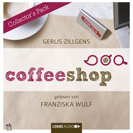 Hörbuch Coffeeshop: Collector's Pack, Folgen 1 - 12  - Autor Gerlis Zillgens   - gelesen von Franziska Wulf