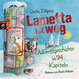 Hörbuch Lametta ist weg: Eine Adventsgeschichte in 24 Kapiteln  - Autor Gerlis Zillgens   - gelesen von Charly Hübner