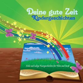 Hörbuch Deine gute Zeit Kindergeschichten  - Autor Gerrit Kock   - gelesen von Gerrit Kock