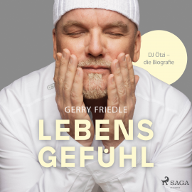 Hörbuch Lebensgefühl: DJ Ötzi - Die Biografie  - Autor Gerry Friedle   - gelesen von Matthias Hinz