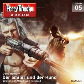Hörbuch Der Smiler und der Hund (Arkon 5)  - Autor Gerry Haynaly   - gelesen von Marco Sven Reinbold