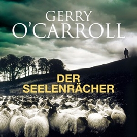 Hörbuch Der Seelenrächer  - Autor Gerry O'Carroll   - gelesen von Hans Jürgen Stockerl