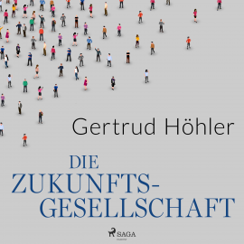 Hörbuch Die Zukunftsgesellschaft  - Autor Gertrud Höhler   - gelesen von Barbara M. Henke