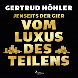 Hörbuch Jenseits der Gier: Vom Luxus des Teilens  - Autor Gertrud Höhler   - gelesen von Christoph Pischel
