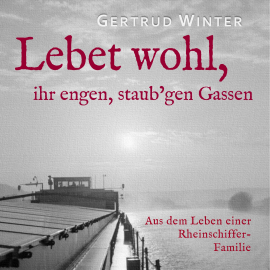 Hörbuch Lebet wohl, ihr engen staub'gen Gassen  - Autor Gertrud Winter   - gelesen von Ursula Berlinghof