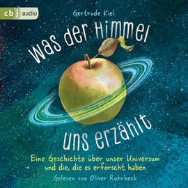 Hörbuch Was der Himmel uns erzählt  - Autor Gertrude Kiel   - gelesen von Oliver Rohrbeck