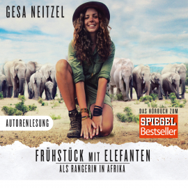 Hörbuch Frühstück mit Elefanten: Als Rangerin in Afrika  - Autor Gesa Neitzel   - gelesen von Gesa Neitzel