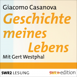 Hörbuch Geschichte meines Lebens  - Autor Giacomo Casanova   - gelesen von Gert Westphal