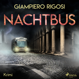 Hörbuch Nachtbus  - Autor Giampiero Rigosi   - gelesen von Ari Gosch