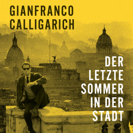 Hörbuch Der letzte Sommer in der Stadt  - Autor Gianfranco Calligarich   - gelesen von Miloš Milovanović