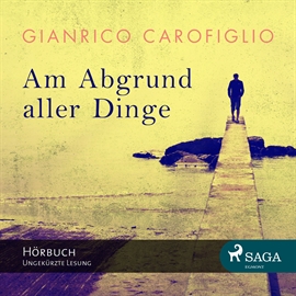 Hörbuch Am Abgrund aller Dinge  - Autor Gianrico Carofiglio   - gelesen von Wolfgang Berger