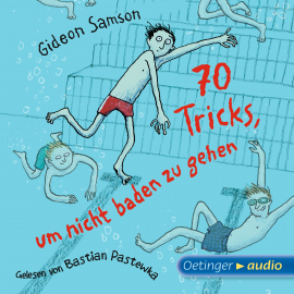 Hörbuch 70 Tricks, um nicht baden zu gehen  - Autor Gideon Samson   - gelesen von Bastian Pastewka