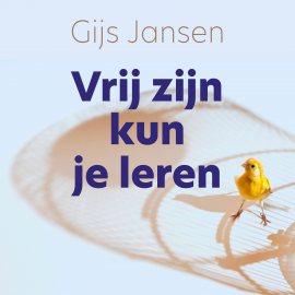 Hörbuch Vrij zijn kun je leren  - Autor Gijs Jansen   - gelesen von Ronald Top