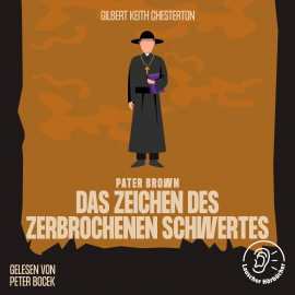 Hörbuch Das Zeichen des zerbrochenen Schwertes  - Autor Gilbert Keith Chesterton   - gelesen von Schauspielergruppe