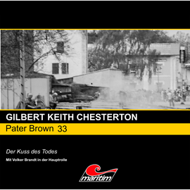 Hörbuch Der Kuss des Todes (Pater Brown 33)  - Autor Gilbert Keith Chesterton   - gelesen von Schauspielergruppe