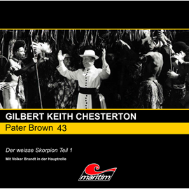 Hörbuch Der weisse Skorpion, Pt. 1 (Pater Brown 43)  - Autor Gilbert Keith Chesterton   - gelesen von Schauspielergruppe
