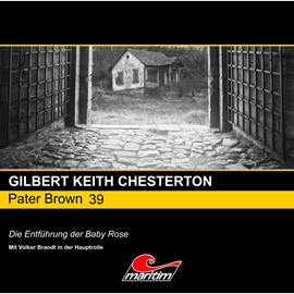 Hörbuch Die Entführung der Baby Rose (Pater Brown 39)  - Autor Gilbert Keith Chesterton   - gelesen von Schauspielergruppe