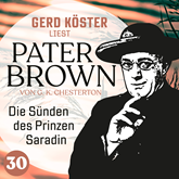 Die Sünden des Prinzen Saradin - Gerd Köster liest Pater Brown, Band 30 (Ungekürzt)