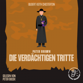 Hörbuch Die verdächtigen Tritte  - Autor Gilbert Keith Chesterton   - gelesen von Schauspielergruppe