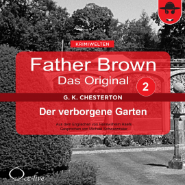 Hörbuch Father Brown 02 - Der Verborgene Garten (Das Original)  - Autor Gilbert Keith Chesterton   - gelesen von Michael Schwarzmaier