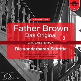 Hörbuch Father Brown 03 - Die sonderbaren Schritte (Das Original)  - Autor Gilbert Keith Chesterton   - gelesen von Michael Schwarzmaier