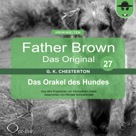 Hörbuch Father Brown 27 - Das Orakel des Hundes (Das Original)  - Autor Gilbert Keith Chesterton   - gelesen von Michael Schwarzmaier
