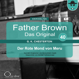 Hörbuch Father Brown 40 - Der Rote Mond von Meru (Das Original)  - Autor Gilbert Keith Chesterton   - gelesen von Michael Schwarzmaier