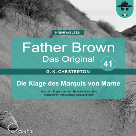 Hörbuch Father Brown 41 - Die Klage des Marquis von Marne (Das Original)  - Autor Gilbert Keith Chesterton   - gelesen von Michael Schwarzmaier