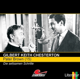 Hörbuch Die seltsamen Schritte (Pater Brown 15)  - Autor Gilbert Keith Chesterton   - gelesen von Schauspielergruppe