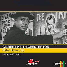 Hörbuch Die falsche Form (Pater Brown 8)  - Autor Gilbert Keith Chesterton   - gelesen von Schauspielergruppe