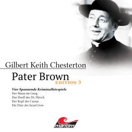Hörbuch Pater Brown, Edition 3: Vier Spannende Kriminalhörspiele  - Autor Gilbert Keith Chesterton   - gelesen von Schauspielergruppe