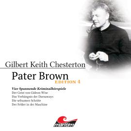 Hörbuch Pater Brown, Edition 4: Vier Spannende Kriminalhörspiele  - Autor Gilbert Keith Chesterton   - gelesen von Schauspielergruppe