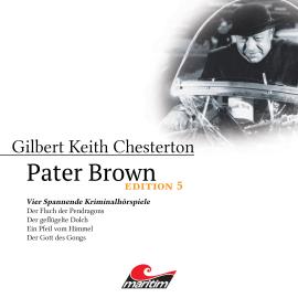 Hörbuch Pater Brown, Edition 5: Vier Spannende Kriminalhörspiele  - Autor Gilbert Keith Chesterton   - gelesen von Schauspielergruppe