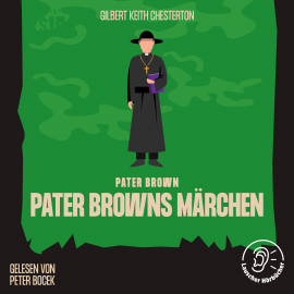 Hörbuch Pater Browns Märchen  - Autor Gilbert Keith Chesterton   - gelesen von Schauspielergruppe