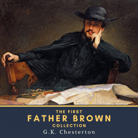 Hörbuch The First Father Brown Collection  - Autor Gilbert Keith Chesterton   - gelesen von Schauspielergruppe