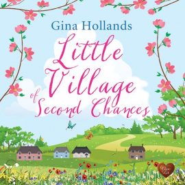 Hörbuch Little Village of Second Chances  - Autor Gina Hollands   - gelesen von Laura Kirman