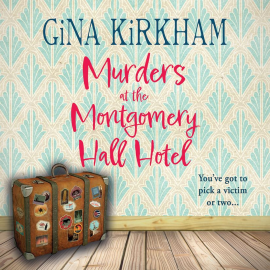 Hörbuch Murders at the Montgomery Hall Hotel  - Autor Gina Kirkham   - gelesen von Julia Franklin